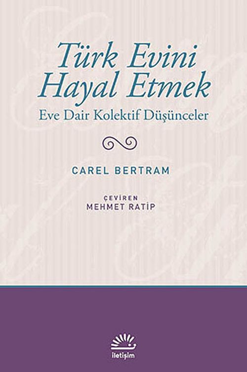 Türk Evini Hayal Etmek & Eve Dair Kolektif Düşünceler