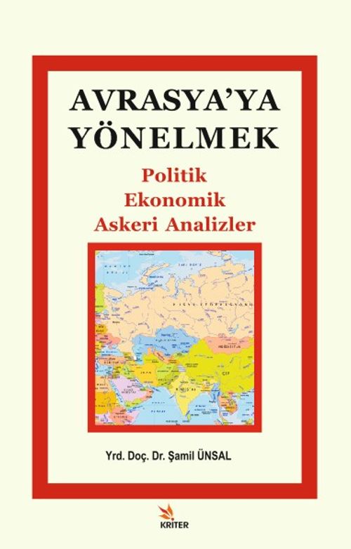 Avrasya'ya Yönelmek & Politik, Ekonomik, Askeri Analizler
