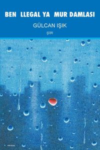 Ben İllegal Yağmur Damlası 