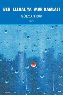Ben İllegal Yağmur Damlası 
