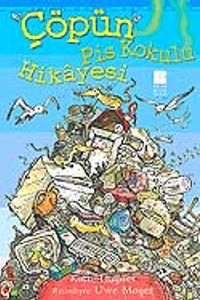 Çöpün Pis Kokulu Hikayesi