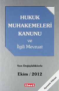 Hukuk Muhakemeleri Kanunu ve İlgili Mevzuat & Son Değişikliklerle Ekim 2012