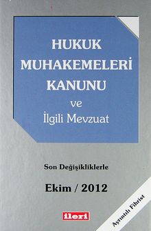 Hukuk Muhakemeleri Kanunu ve İlgili Mevzuat & Son Değişikliklerle Ekim 2012