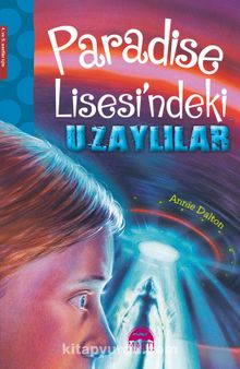 Paradise Lisesindeki Uzaylılar - Annie Dalton