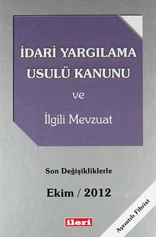 İdari Yargılama Usulü Kanunu ve İlgili Mevzuat & Son Değişikliklerle Ekim 2012