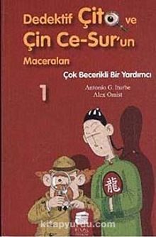 Çok Becerikli Bir Yardımcı / Dedektif Çito ve Çin Ce-Sur'un Maceraları -1 - Antonio G. Iturbe