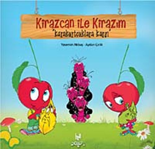 Kirazcan ile Kirazım - Karakurtçuklara Karşı