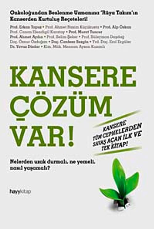 Kansere Çözüm Var! & Nelerden Uzak Durmalı. Ne Yemeli, Nasıl Yaşamalı?