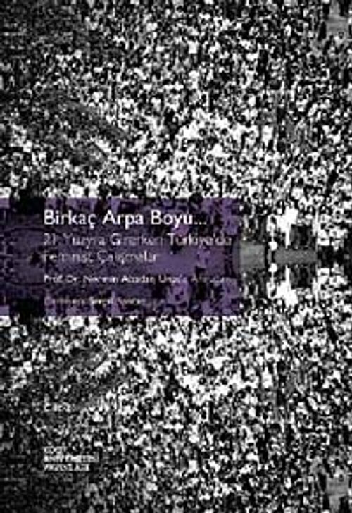 Birkaç Arpa Boyu (2 Cilt) & 21. Yüzyıla Girerken Türkiye'de Feminist Çalışmalar Prof. Dr. Nermin Abadan Unat'a Armağan