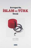 Avrupa'da İslam ve T&uuml;rk İmajı