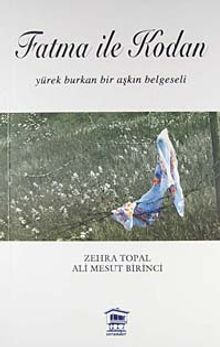 Fatma ile Kodan & Yürek Burkan Bir Aşkın Belgeseli