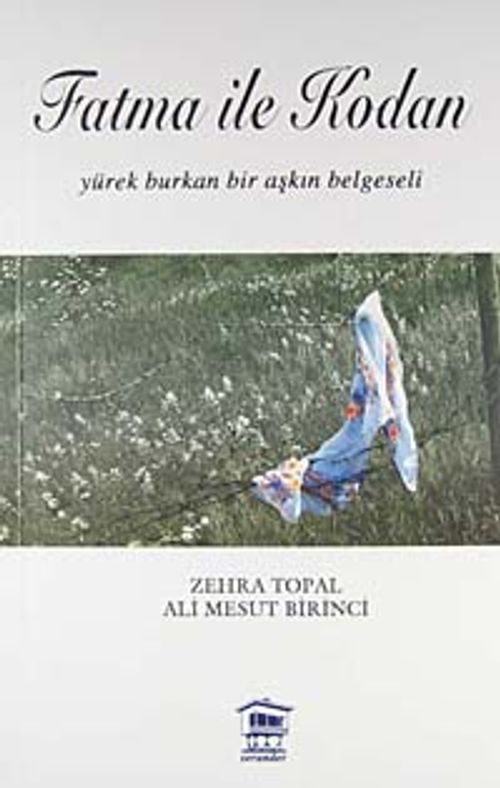 Fatma ile Kodan & Yürek Burkan Bir Aşkın Belgeseli