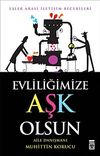 Evliliğimize Aşk Olsun