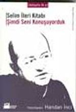 Selim İleri Kitabı & Şimdi Seni Konuşuyorduk