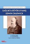 Sağlıkta B&uuml;y&uuml;k Uyanış Edwin Chadwick