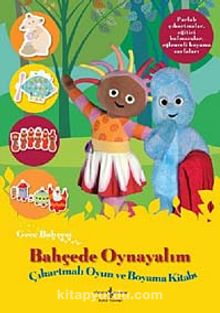 Gece Bahçesi - Bahçede Oynayalım Çıkartmalı Oyun ve Boyama Kitabı - Bilinmeyen Yazar
