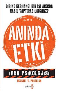 Anında Etki & İkna Psikolojisi
