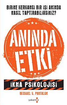 Anında Etki & İkna Psikolojisi