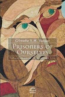 Prisoners of Ourselves & Totalitarianizm in Everyday Life