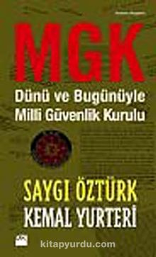 MGK & Dünü Bugünüyle Milli Güvenlik Kurulu - Saygı Öztürk