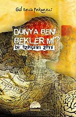 Dünya Beni Bekler mi? & Bir Fizikçinin Zihni
