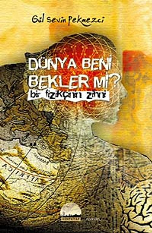 Dünya Beni Bekler mi? & Bir Fizikçinin Zihni
