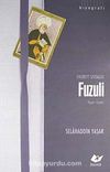 Ehlibeyt Sevdalısı Fuzuli & Hayatı - Eserleri