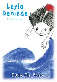 Leyla Denizde & Düşle, Çiz, Boya