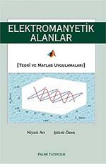 Elektromanyetik Alanlar & Teori ve Matlab Uygulamaları