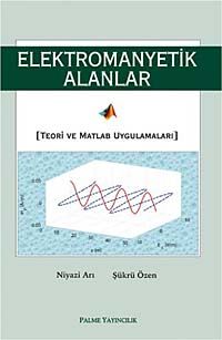 Elektromanyetik Alanlar & Teori ve Matlab Uygulamaları
