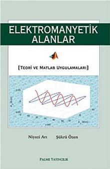 Elektromanyetik Alanlar & Teori ve Matlab Uygulamaları