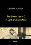 Babam Beni Niye &Ouml;ld&uuml;rd&uuml;?