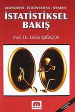 Ekonomiye - İş Dünyasına - Siyasete İstatiksel Bakış