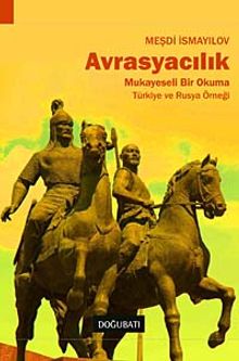 Avrasyacılık & Mukayeseli Bir Okuma - Türkiye Ve Rusya Örneği