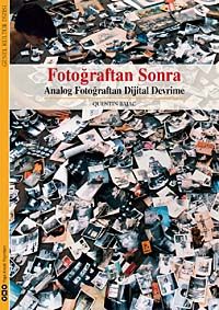 Fotoğraftan Sonra & Analog Fotoğraftan Sonra Dijital Devrime