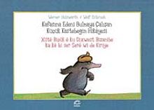 Xilte Biçık e ku Dixwest Bizanibe ka ke bi ser Sere wi de Kiriye / Kafasına Edeni Bulmaya Çalışan Küçük Köstebeğin Hikayesi