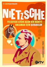 Nietzsche & Felsefede Çığır Açan Bir Dahiyi Anlamak İçin Çizgibilim