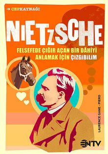 Nietzsche & Felsefede Çığır Açan Bir Dahiyi Anlamak İçin Çizgibilim
