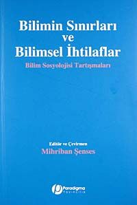 Bilimin Sınırları ve Bilimsel İhtilaflar & Bilim Sosyolojisi Tartışmaları