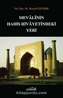 Mevalinin Hadis Rivayetindeki Yeri - Mustafa Öztürk