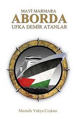 Mavi Marmara Aborda & Ufka Demir Atanlar