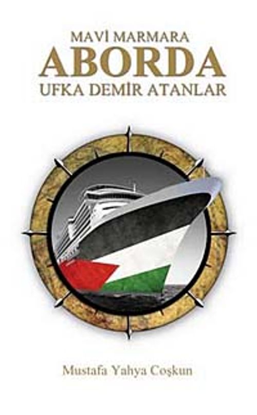 Mavi Marmara Aborda & Ufka Demir Atanlar