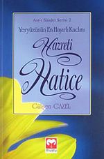Yeryüzünün En Hayırlı Kadını Hz. Hatice