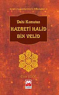 Dahi Komutan Hazreti Halid Bin Velid / Sevgili Peygamberimiz'in Arkadaşları -9