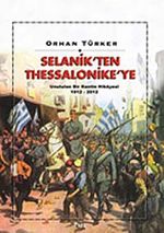 Selanik'ten Thessaloniki'ye & Unutulan Bir Kentin Hikayesi 1912-2012