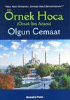 &Ouml;rnek Hoca Olgun Cemaat & Nasıl Hoca Olmalıdır, Cemaat Nasıl Davranmalıdır?