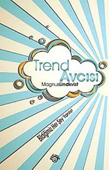 Trend Avcısı & Bildiğimiz Her Şey Yanlış