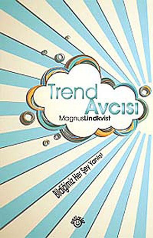 Trend Avcısı & Bildiğimiz Her Şey Yanlış