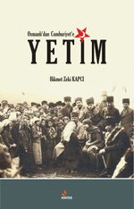 Osmanlı'dan Cumhuriyet'e Yetim 