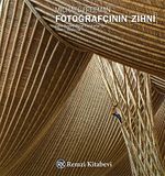Fotoğrafçının Zihni & Daha Başarılı Dijital Fotoğraflar İçin Yaratıcı Düşünme